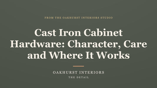 Cast Iron Cabinet Hardware: Character, Care and Where It Works