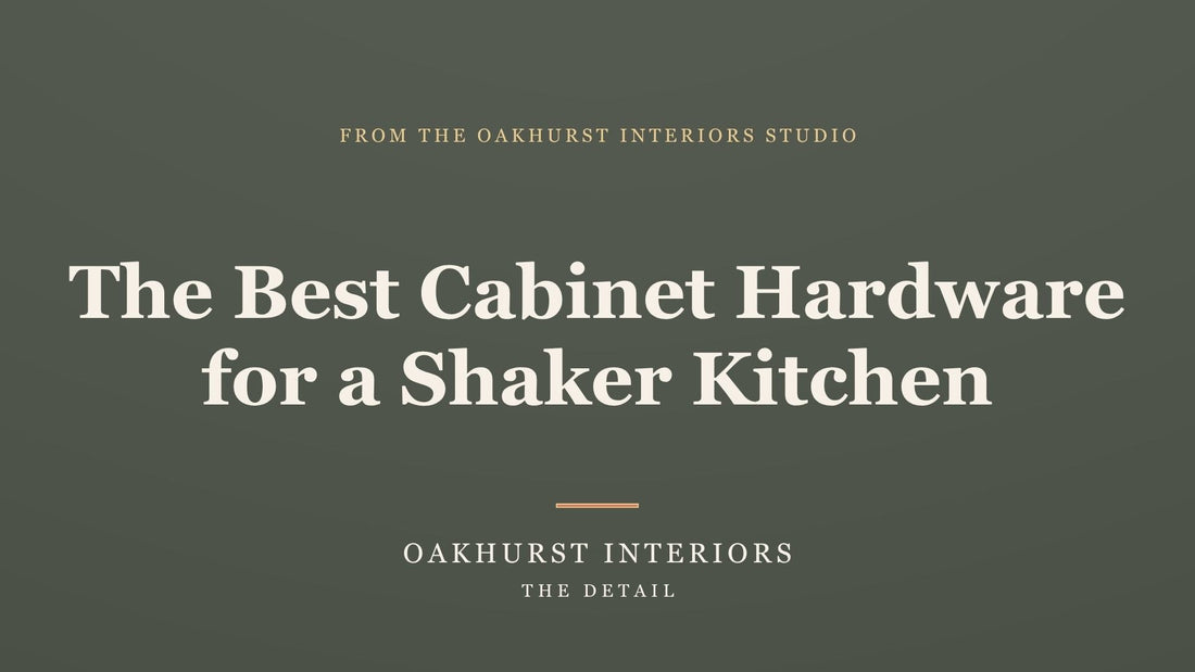 The Best Cabinet Hardware for a Shaker Kitchen